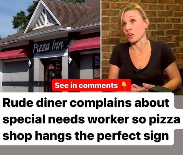 Rude diner complains about special needs worker so pizza shop hangs the perfect sign