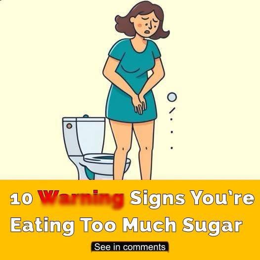 10 warning signs you’re eating too much sugar.